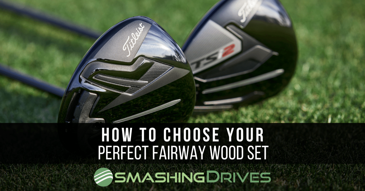 How to choose your perfect Fairway Wood Set – Smashing Drives display picture 1