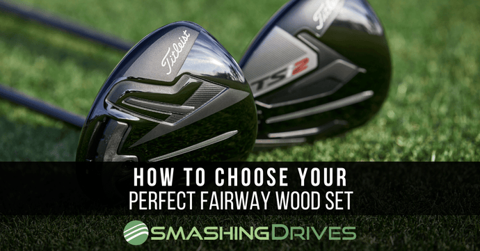 How to choose your perfect Fairway Wood Set
