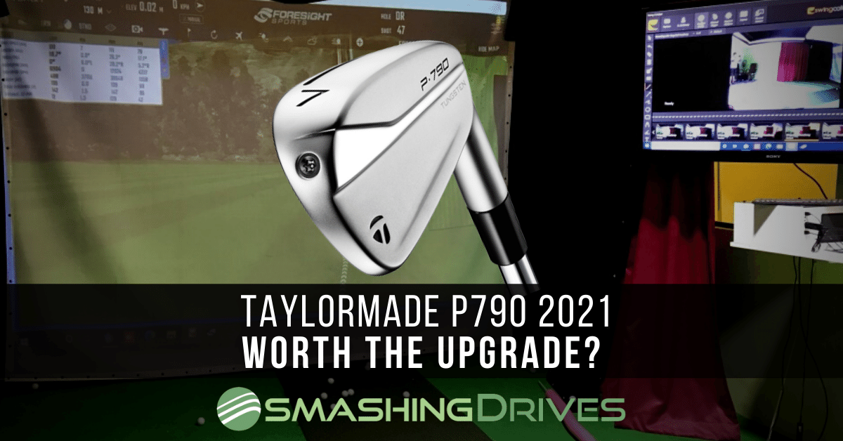 Are TaylorMade P790 Irons 2021 worth the upgrade? – Smashing