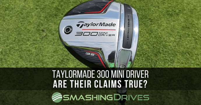 TaylorMade 300 Mini Driver ベンタスレッドベルコア5S The Truth About TaylorMade's 300 Mini Driver Claims